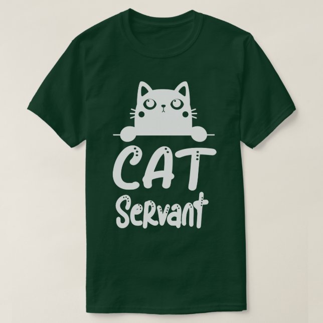 Cat Servant Funny Cat Owner Feline Lover  T-Shirt (Design Front)