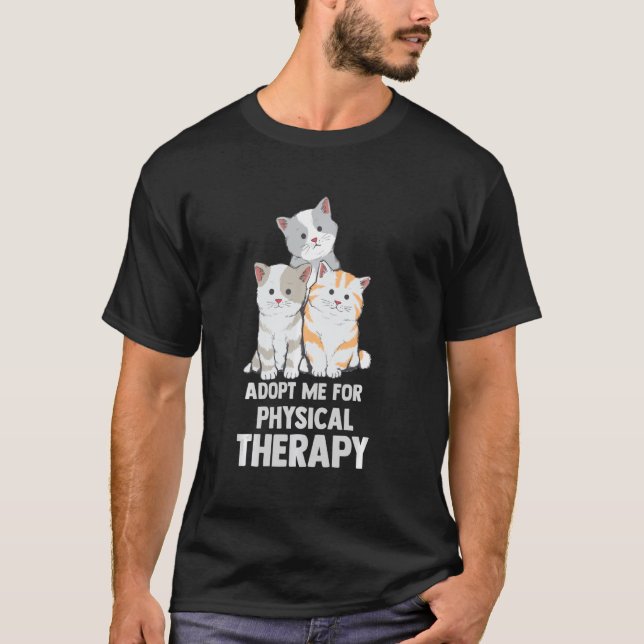 Cat Shirt Adopt Me For Physical Therapy (Front)
