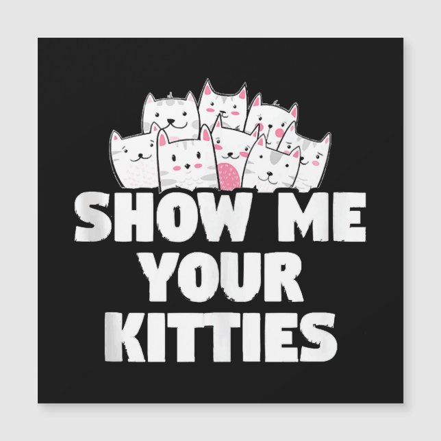 Cat Show Me Your Kitties (Front)