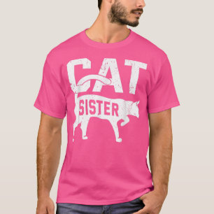 Cat Sister Kitten Pet Owner Meow  T-Shirt