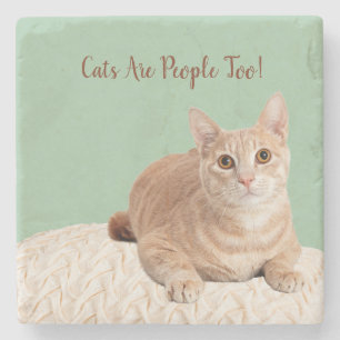 Cat Stone Coaster, Cat's Are People Too! Coaster
