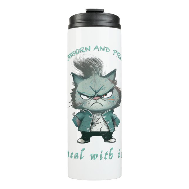 Cat Stubborn Deal With It Cute Adorable Funny  Thermal Tumbler (Front)