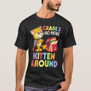 Cat Student Back To School Day Grade 3 No More Kit T-Shirt