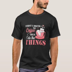 Cat Sunglasses First I Drink Coffee Then I Do Thin T-Shirt