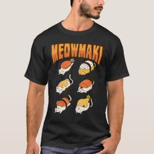 Cat Sushi Meow for a Cat Lady or Cat Mum T-Shirt