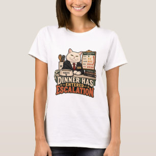 Cat T-Shirt - Dinner Has Entered Escalation