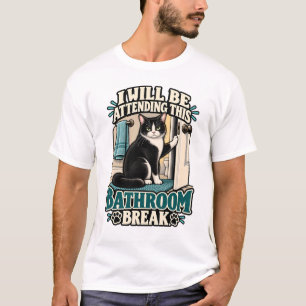 Cat T-Shirt - I Will Be Attending This Bathroom Br