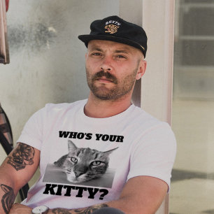 CAT T-SHIRTS WHO'S YOUR KITTY? FUNNY CAT TEES