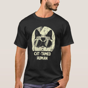 Cat Tamed Human Cat Friends Kitten Buddy Dad Jok T-Shirt