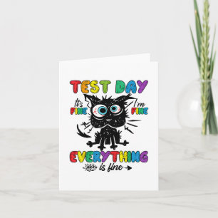 Cat Test Day It's Fine Im Fine Everything Is Fine Card