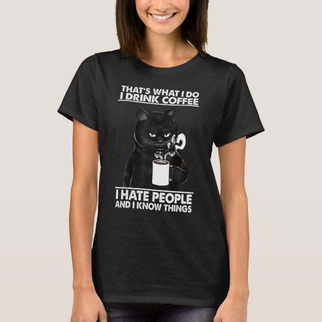 Cat That's What I Do I Drink Coffee Cat T-Shirt (Front)