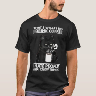 Cat That's What I Do I Drink Coffee Cat T-Shirt