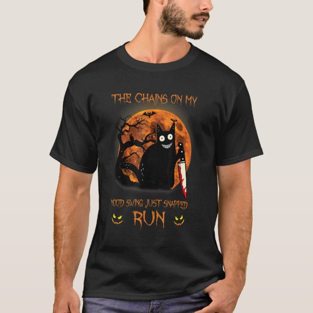 Cat The Chains On My Mood Swing Sust Snapped Run H T-Shirt (Front)