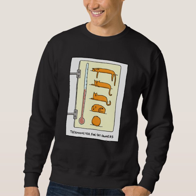 Cat Thermometer For Fun And T - Sweatshirt (Front)