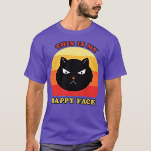 Cat this is my happy face T-Shirt