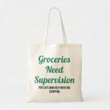 Cat Tote Bag: Groceries Need Supervision