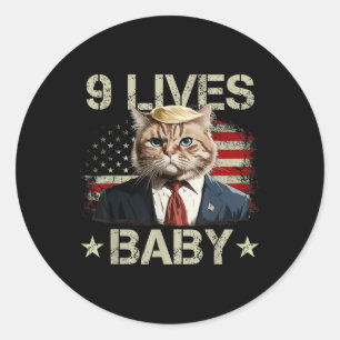 Cat Trump 9 Lives Baby Funny Trump Cat 9 Lives Classic Round Sticker