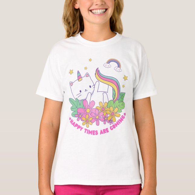 Cat Unicorn Rainbow Happy Times Are Coming T-Shirt (Front)