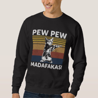 Cat Vintage PewPewPew Madafakas Cat Crazy Pew Sweatshirt