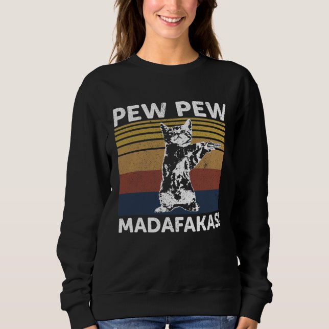 Cat Vintage PewPewPew Madafakas Cat Crazy Pew Sweatshirt (Front)
