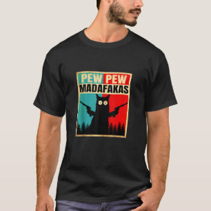 Cat Vintage Pewpewpew Madafakas Cat Crazy Pew Vint T-Shirt