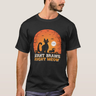 Cat Want Brains Right Meow Kitty Halloween Costum T-Shirt