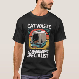 Cat Waste Management Specialist Litter Box Funny C T-Shirt