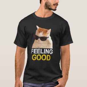 Cat Wear Sunglasses Feeling Good Cat Meme T-Shirt