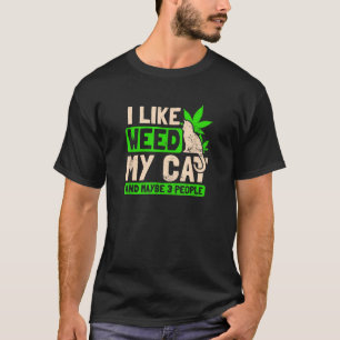 Cat Weed Design I Like My Cat Gift T-Shirt