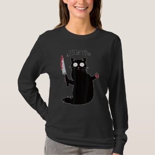 Cat What  Black Ca  Murderous Cat With Knife T-Shirt