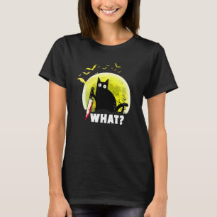 Cat What Black Ca Murderous Cat With Knife T-Shirt