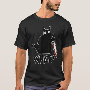 Cat What  Black Cat Halloween Murderous Cat With K T-Shirt