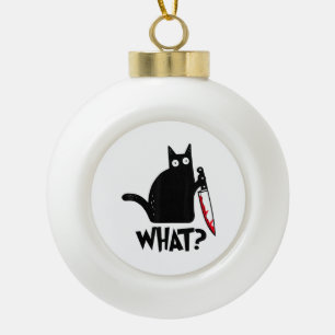Cat What_ Funny Black Cat Ceramic Ball Christmas Ornament