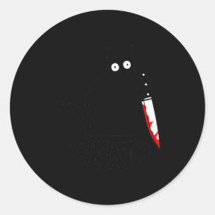 Cat What_ Funny Black Cat Murderous Cat With Knife Classic Round Sticker