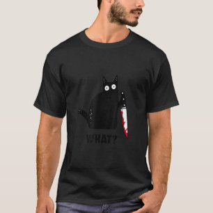 Cat What Funny Black Cat With Knife Halloween Blac T-Shirt