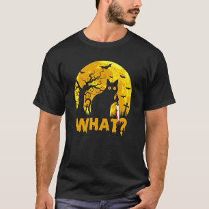 Cat What Halloween Black Cat with Knife - Funny Wh T-Shirt