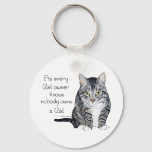 Cat Wisdom - as every Cat owner knows Key Ring