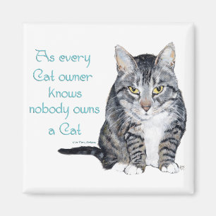 Cat Wisdom - as every Cat owner knows Magnet