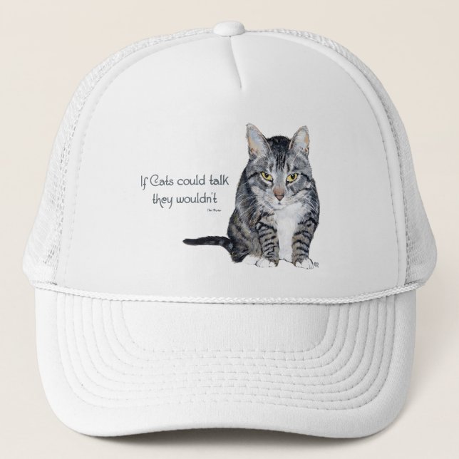Cat Wisdom - if Cats could talk they wouldn't Trucker Hat (Front)