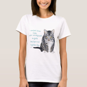 Cat Wisdom - in ancient times, Cats were T-Shirt