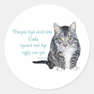 Cat Wisdom - People who don't like Cats Classic Round Sticker