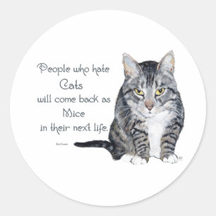 Cat Wisdom - People who hate Cats Classic Round Sticker