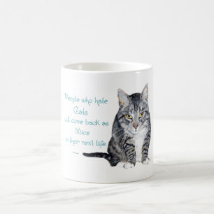 Cat Wisdom - People who hate Cats Coffee Mug