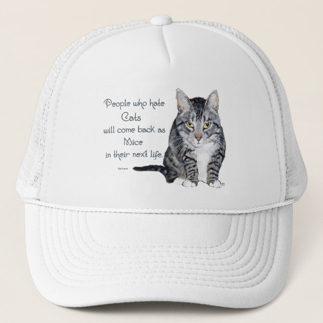 Cat Wisdom - People who hate Cats Trucker Hat (Front)