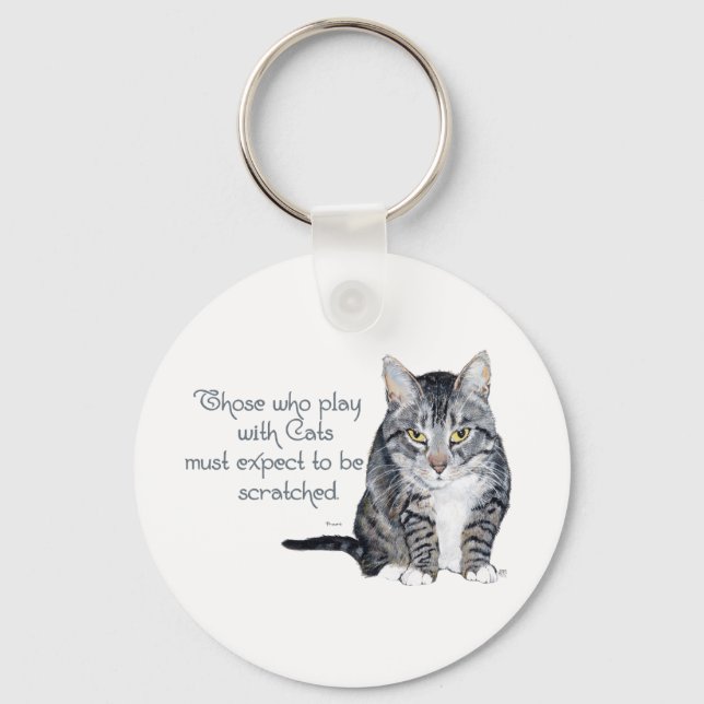 Cat Wisdom - Playing to be Scratched? Key Ring (Front)