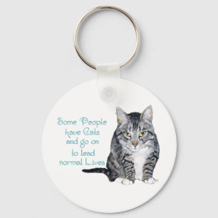 Cat Wisdom - Some people have Cats Key Ring