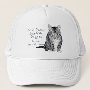 Cat Wisdom - Some people have Cats Trucker Hat