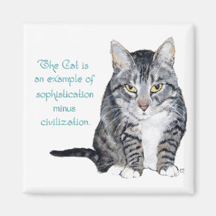 Cat Wisdom - Sophistication minus Civilisation? Magnet