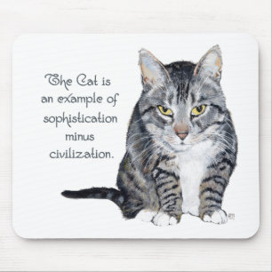 Cat Wisdom - Sophistication minus Civilisation? Mouse Pad