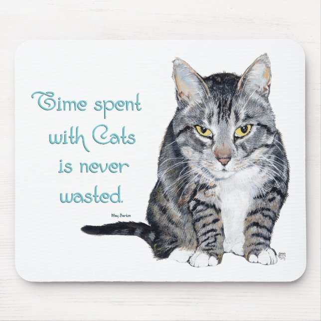 Cat Wisdom - Time spent with Cats Mouse Pad (Front)
